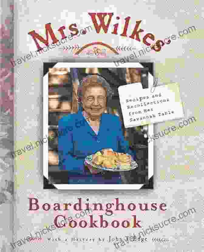 Mrs. Wilkes Boarding House Cookbook Mrs Wilkes Boardinghouse Cookbook: Recipes And Recollections From Her Savannah Table