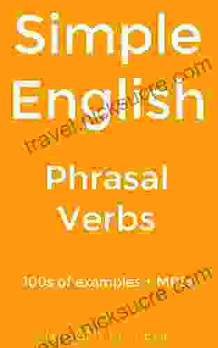 Simple English: Phrasal Verbs: 100s Of Examples + MP3s