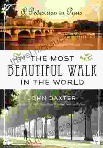 The Most Beautiful Walk In The World: A Pedestrian In Paris