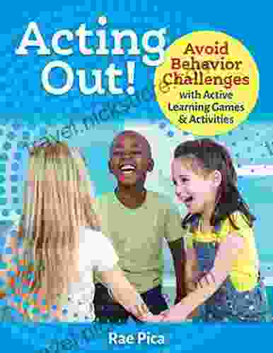 Acting Out : Avoid Behavior Challenges with Active Learning Games and Activities