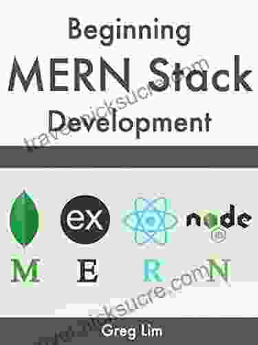 Beginning MERN Stack: Build And Deploy A Full Stack MongoDB Express React Node Js App