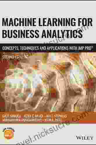 Data Mining For Business Analytics: Concepts Techniques And Applications With JMP Pro