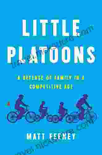 Little Platoons: A Defense Of Family In A Competitive Age