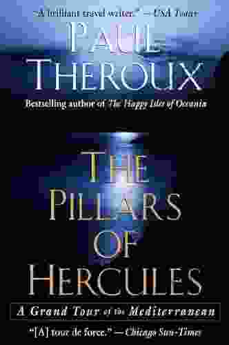 The Pillars of Hercules: A Grand Tour of the Mediterranean