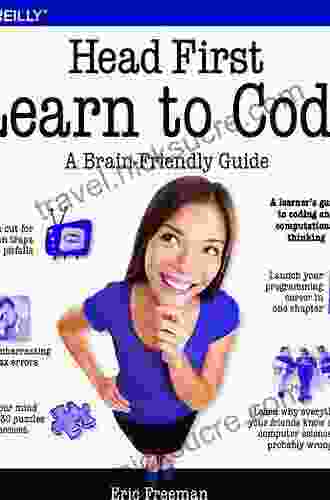 Head First Learn To Code: A Learner S Guide To Coding And Computational Thinking