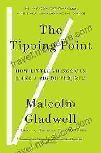 The Tipping Point: How Little Things Can Make A Big Difference