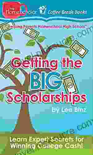 Getting The BIG Scholarships: Learn Expert Secrets For Winning College Cash (The HomeScholar S Coffee Break 19)