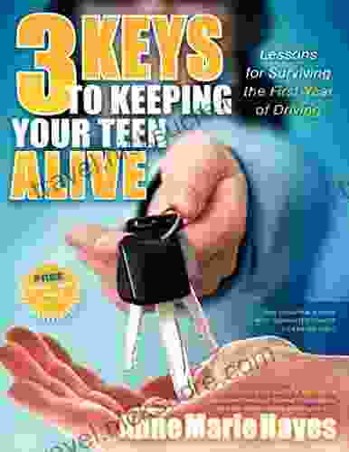 3 Keys to Keeping Your Teen Alive: Lessons for Surviving the First Year of Driving