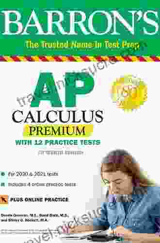 AP Calculus Premium: With 12 Practice Tests (Barron S Test Prep)