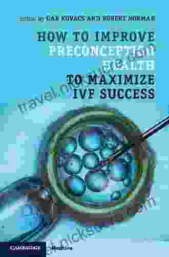 How to Improve Preconception Health to Maximize IVF Success