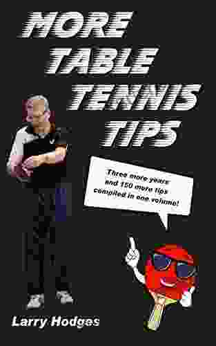 More Table Tennis Tips Larry Hodges