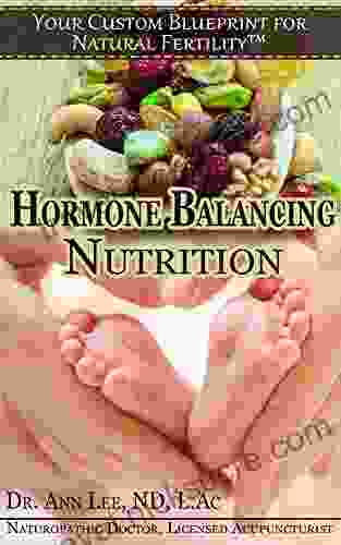 Natural Fertility Hormone Balancing Nutrition (Your Custom Blueprint For Natural Fertility 2)