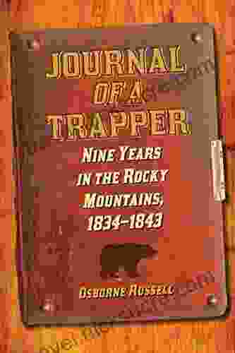 Journal Of A Trapper: Nine Years In The Rocky Mountains 1834 1843