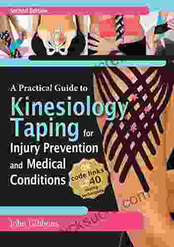 A Practical Guide To Kinesiology Taping For Injury Prevention And Common Medical Conditions