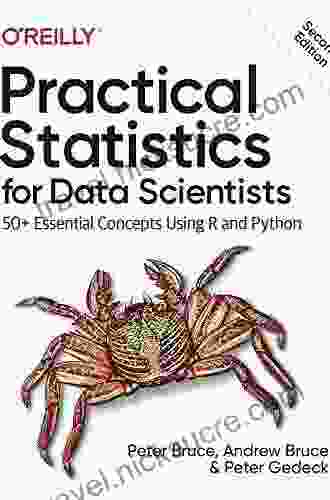 Practical Statistics For Data Scientists: 50+ Essential Concepts Using R And Python