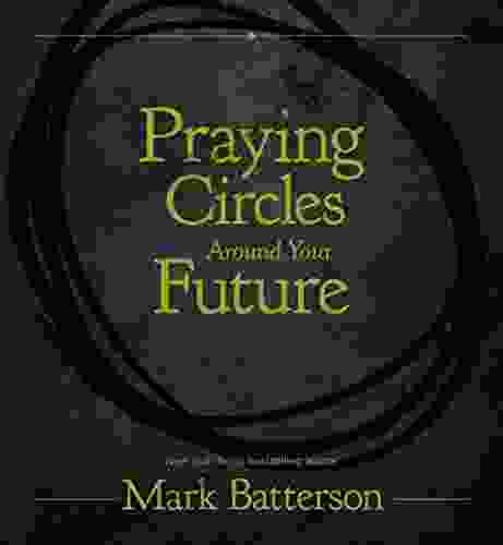 Praying Circles Around Your Future