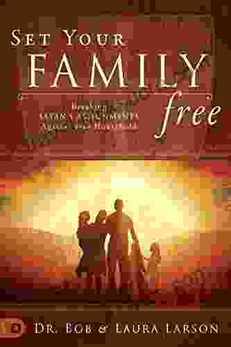 Set Your Family Free: Breaking Satan S Assignments Against Your Household