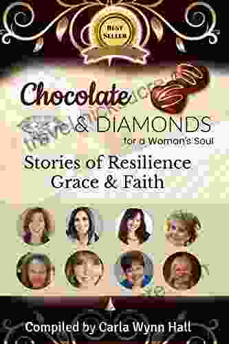 Chocolate Diamonds For A Woman S Soul: Stories Of Resilience Grace Faith