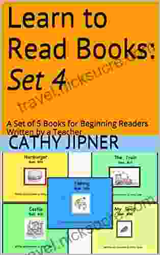 Learn To Read Books: Set 4: A Set Of 5 For Beginning Readers Written By A Teacher (Learn To Read Series)