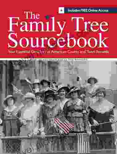 The Family Tree Sourcebook: The Essential Guide To American County And Town Sources