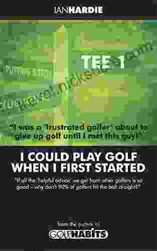 I Could Play Golf When I First Started