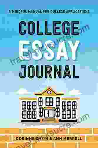 College Essay Journal: A Mindful Manual for College Applications