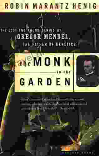 The Monk in the Garden: The Lost and Found Genius of Gregor Mendel the Father of Genetics