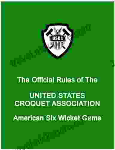 THE OFFICIAL RULES OF THE UNITED STATES CROQUET ASSOCIATION
