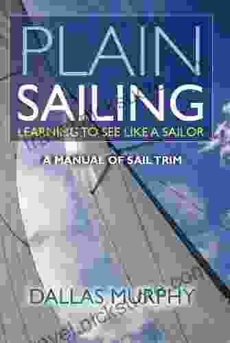 Plain Sailing: The Sail Trim Manual For New Sailors