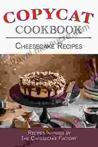 Cheesecake Recipes Copycat Cookbook (Copycat Cookbooks)