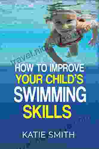 How To Improve Your Child S Swimming Skills