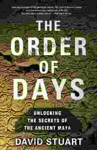 The Order Of Days: The Maya World And The Truth About 2024