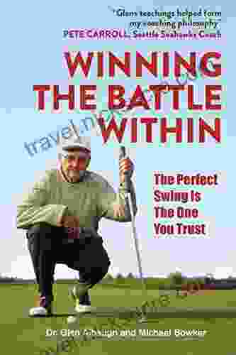 Winning The Battle Within: The Perfect Swing Is The One You Trust